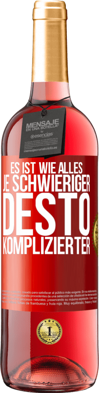 29,95 € Kostenloser Versand | Roséwein ROSÉ Ausgabe Es ist wie alles, je schwieriger, desto komplizierter Rote Markierung. Anpassbares Etikett Junger Wein Ernte 2024 Tempranillo