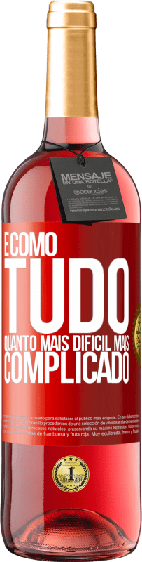 29,95 € Envio grátis | Vinho rosé Edição ROSÉ É como tudo, quanto mais difícil, mais complicado Etiqueta Vermelha. Etiqueta personalizável Vinho jovem Colheita 2024 Tempranillo