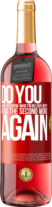 29,95 € 送料無料 | ロゼワイン ROSÉエディション 私が誰に恋をしているのか知りたいですか？最初の言葉をもう一度読む 赤いタグ. カスタマイズ可能なラベル 若いワイン 収穫 2025 Tempranillo