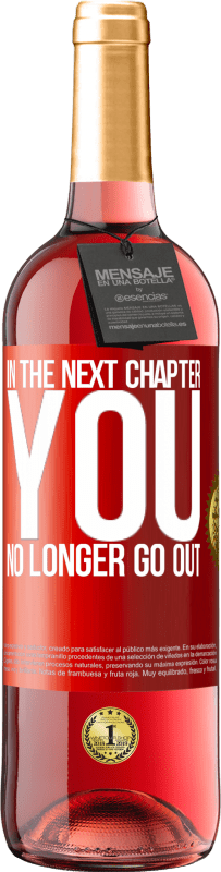 29,95 € Free Shipping | Rosé Wine ROSÉ Edition In the next chapter, you no longer go out Red Label. Customizable label Young wine Harvest 2023 Tempranillo