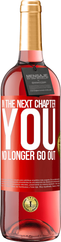 29,95 € Free Shipping | Rosé Wine ROSÉ Edition In the next chapter, you no longer go out Red Label. Customizable label Young wine Harvest 2024 Tempranillo