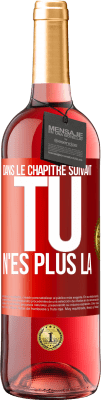 29,95 € Envoi gratuit | Vin rosé Édition ROSÉ Dans le chapitre suivant, tu n'es plus là Étiquette Rouge. Étiquette personnalisable Vin jeune Récolte 2024 Tempranillo