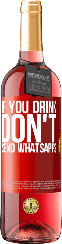 29,95 € 送料無料 | ロゼワイン ROSÉエディション 飲んだら、whatsappsを送らないでください 赤いタグ. カスタマイズ可能なラベル 若いワイン 収穫 2023 Tempranillo