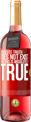 29,95 € Free Shipping | Rosé Wine ROSÉ Edition Absolute truth does not exist ... and this is absolutely true Red Label. Customizable label Young wine Harvest 2024 Tempranillo