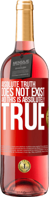 29,95 € Free Shipping | Rosé Wine ROSÉ Edition Absolute truth does not exist ... and this is absolutely true Red Label. Customizable label Young wine Harvest 2025 Tempranillo