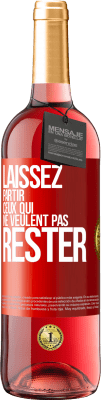 29,95 € Envoi gratuit | Vin rosé Édition ROSÉ Laissez partir ceux qui ne veulent pas rester Étiquette Rouge. Étiquette personnalisable Vin jeune Récolte 2024 Tempranillo