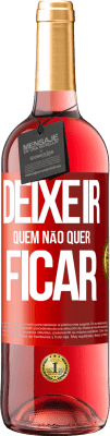 29,95 € Envio grátis | Vinho rosé Edição ROSÉ Deixe ir quem não quer ficar Etiqueta Vermelha. Etiqueta personalizável Vinho jovem Colheita 2025 Tempranillo