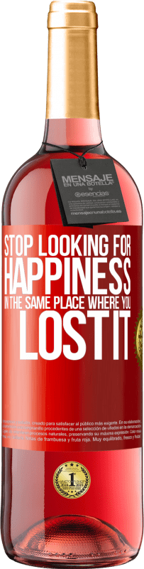 29,95 € Free Shipping | Rosé Wine ROSÉ Edition Stop looking for happiness in the same place where you lost it Red Label. Customizable label Young wine Harvest 2024 Tempranillo