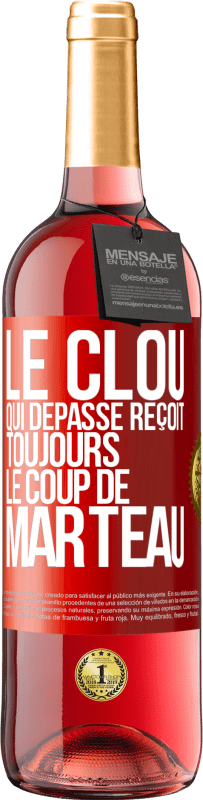 29,95 € Envoi gratuit | Vin rosé Édition ROSÉ Le clou qui dépasse reçoit toujours le coup de marteau Étiquette Rouge. Étiquette personnalisable Vin jeune Récolte 2024 Tempranillo