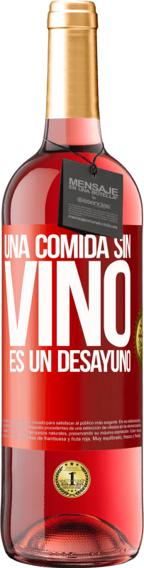 29,95 € Envío gratis | Vino Rosado Edición ROSÉ Una comida sin vino es un desayuno Etiqueta Roja. Etiqueta personalizable Vino joven Cosecha 2024 Tempranillo