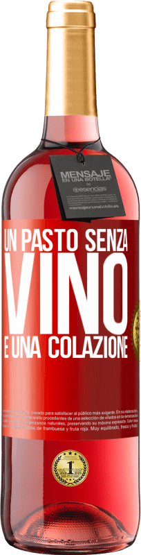 29,95 € Spedizione Gratuita | Vino rosato Edizione ROSÉ Un pasto senza vino è una colazione Etichetta Rossa. Etichetta personalizzabile Vino giovane Raccogliere 2024 Tempranillo