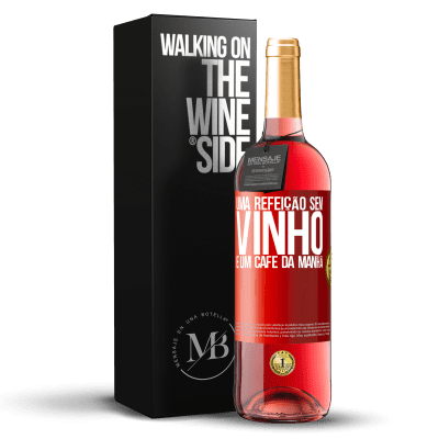 «Uma refeição sem vinho é um café da manhã» Edição ROSÉ