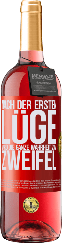 29,95 € Kostenloser Versand | Roséwein ROSÉ Ausgabe Nach der ersten Lüge wird die ganze Wahrheit zum Zweifel Rote Markierung. Anpassbares Etikett Junger Wein Ernte 2024 Tempranillo