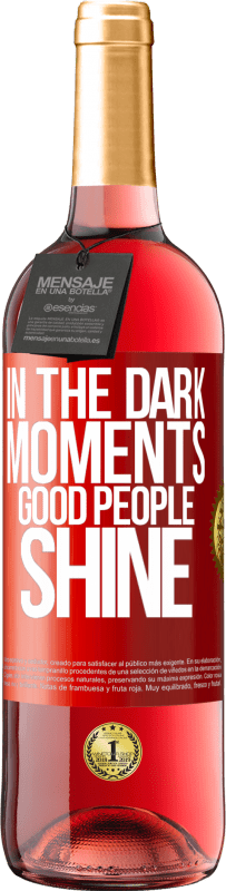 29,95 € Free Shipping | Rosé Wine ROSÉ Edition In the dark moments good people shine Red Label. Customizable label Young wine Harvest 2024 Tempranillo