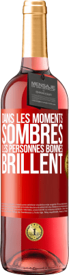 29,95 € Envoi gratuit | Vin rosé Édition ROSÉ Dans les moments sombres les personnes bonnes brillent Étiquette Rouge. Étiquette personnalisable Vin jeune Récolte 2025 Tempranillo