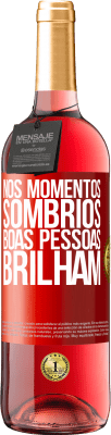 29,95 € Envio grátis | Vinho rosé Edição ROSÉ Nos momentos sombrios, boas pessoas brilham Etiqueta Vermelha. Etiqueta personalizável Vinho jovem Colheita 2023 Tempranillo