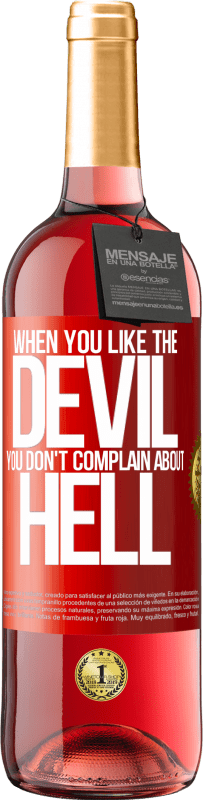 29,95 € Free Shipping | Rosé Wine ROSÉ Edition When you like the devil you don't complain about hell Red Label. Customizable label Young wine Harvest 2024 Tempranillo