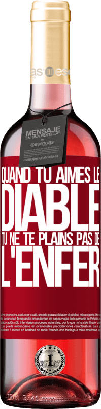 29,95 € Envoi gratuit | Vin rosé Édition ROSÉ Quand tu aimes le diable tu ne te plains pas de l'enfer Étiquette Rouge. Étiquette personnalisable Vin jeune Récolte 2024 Tempranillo