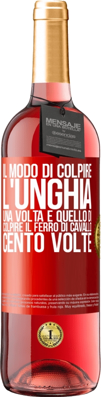 29,95 € Spedizione Gratuita | Vino rosato Edizione ROSÉ Il modo di colpire l'unghia una volta è quello di colpire il ferro di cavallo cento volte Etichetta Rossa. Etichetta personalizzabile Vino giovane Raccogliere 2024 Tempranillo