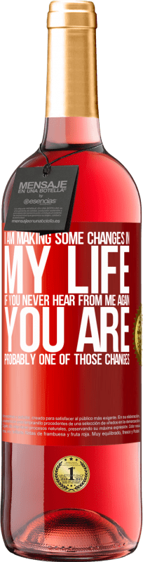 29,95 € Free Shipping | Rosé Wine ROSÉ Edition I am making some changes in my life. If you never hear from me again, you are probably one of those changes Red Label. Customizable label Young wine Harvest 2022 Tempranillo
