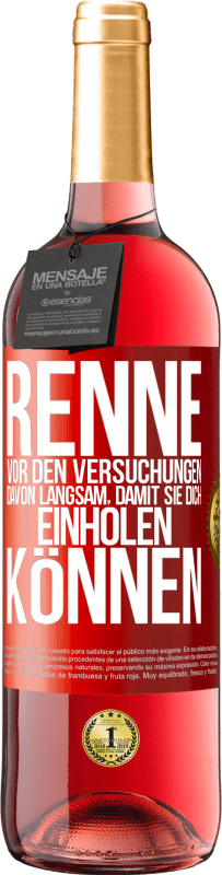 29,95 € Kostenloser Versand | Roséwein ROSÉ Ausgabe Renne vor den Versuchungen davon. Langsam, damit sie dich einholen können Rote Markierung. Anpassbares Etikett Junger Wein Ernte 2024 Tempranillo