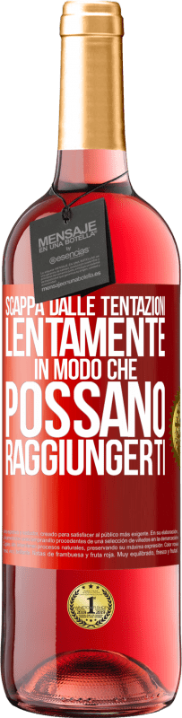 29,95 € Spedizione Gratuita | Vino rosato Edizione ROSÉ Scappa dalle tentazioni ... lentamente, in modo che possano raggiungerti Etichetta Rossa. Etichetta personalizzabile Vino giovane Raccogliere 2024 Tempranillo