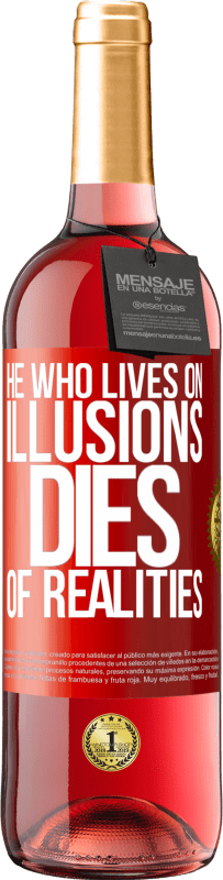 29,95 € Free Shipping | Rosé Wine ROSÉ Edition He who lives on illusions dies of realities Red Label. Customizable label Young wine Harvest 2024 Tempranillo