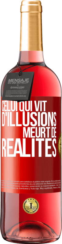 29,95 € Envoi gratuit | Vin rosé Édition ROSÉ Celui qui vit d'illusions meurt de réalités Étiquette Rouge. Étiquette personnalisable Vin jeune Récolte 2024 Tempranillo