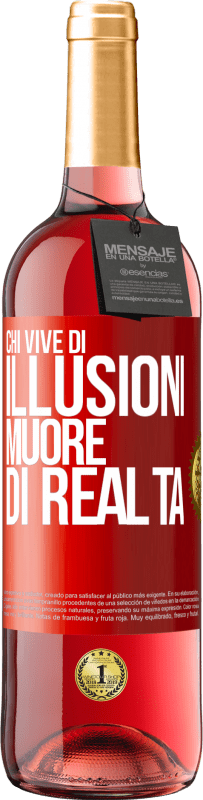 29,95 € Spedizione Gratuita | Vino rosato Edizione ROSÉ Chi vive di illusioni muore di realtà Etichetta Rossa. Etichetta personalizzabile Vino giovane Raccogliere 2024 Tempranillo