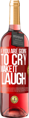 29,95 € 送料無料 | ロゼワイン ROSÉエディション 泣くつもりなら笑わせて 赤いタグ. カスタマイズ可能なラベル 若いワイン 収穫 2025 Tempranillo