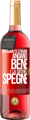 29,95 € Spedizione Gratuita | Vino rosato Edizione ROSÉ Con quanto stavamo andando bene e la catena si spegne Etichetta Rossa. Etichetta personalizzabile Vino giovane Raccogliere 2025 Tempranillo