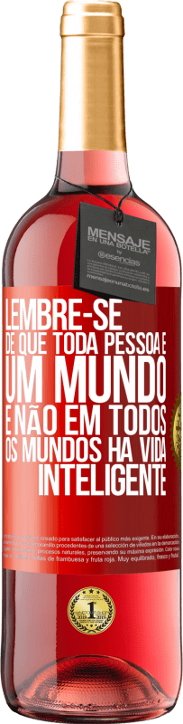 29,95 € Envio grátis | Vinho rosé Edição ROSÉ Lembre-se de que toda pessoa é um mundo, e não em todos os mundos há vida inteligente Etiqueta Vermelha. Etiqueta personalizável Vinho jovem Colheita 2025 Tempranillo