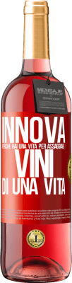 29,95 € Spedizione Gratuita | Vino rosato Edizione ROSÉ Innova, perché hai una vita per assaggiare i vini di una vita Etichetta Rossa. Etichetta personalizzabile Vino giovane Raccogliere 2024 Tempranillo