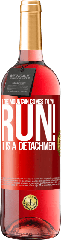 29,95 € Free Shipping | Rosé Wine ROSÉ Edition If the mountain comes to you ... Run! It is a detachment Red Label. Customizable label Young wine Harvest 2024 Tempranillo