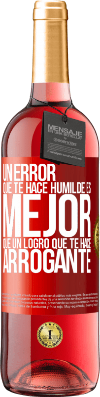 29,95 € Envío gratis | Vino Rosado Edición ROSÉ Un error que te hace humilde es mejor que un logro que te hace arrogante Etiqueta Roja. Etiqueta personalizable Vino joven Cosecha 2024 Tempranillo