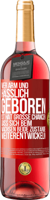 29,95 € Kostenloser Versand | Roséwein ROSÉ Ausgabe Wer arm und hässlich geboren ist, hat große Chancen, dass sich beim Wachsen beide Zustände weiterentwickeln Rote Markierung. Anpassbares Etikett Junger Wein Ernte 2023 Tempranillo