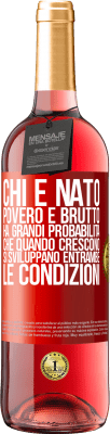 29,95 € Spedizione Gratuita | Vino rosato Edizione ROSÉ Chi è nato povero e brutto, ha grandi probabilità che quando crescono ... si sviluppano entrambe le condizioni Etichetta Rossa. Etichetta personalizzabile Vino giovane Raccogliere 2023 Tempranillo