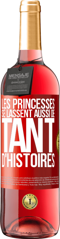 29,95 € Envoi gratuit | Vin rosé Édition ROSÉ Les princesses se lassent aussi de tant d'histoires Étiquette Rouge. Étiquette personnalisable Vin jeune Récolte 2023 Tempranillo
