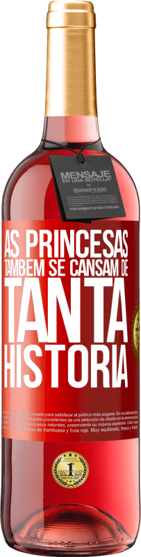 29,95 € Envio grátis | Vinho rosé Edição ROSÉ As princesas também se cansam de tanta história Etiqueta Vermelha. Etiqueta personalizável Vinho jovem Colheita 2023 Tempranillo