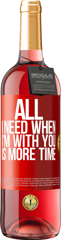 29,95 € Free Shipping | Rosé Wine ROSÉ Edition All I need when I'm with you is more time Red Label. Customizable label Young wine Harvest 2024 Tempranillo