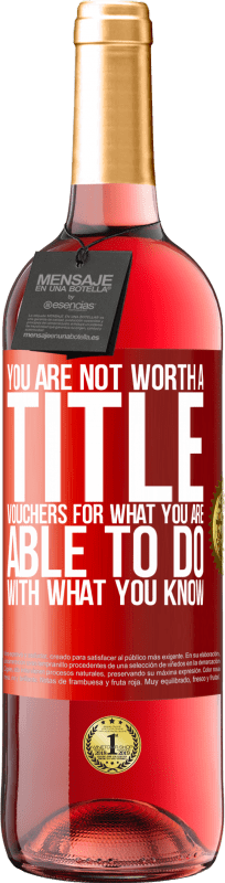 29,95 € Free Shipping | Rosé Wine ROSÉ Edition You are not worth a title. Vouchers for what you are able to do with what you know Red Label. Customizable label Young wine Harvest 2025 Tempranillo