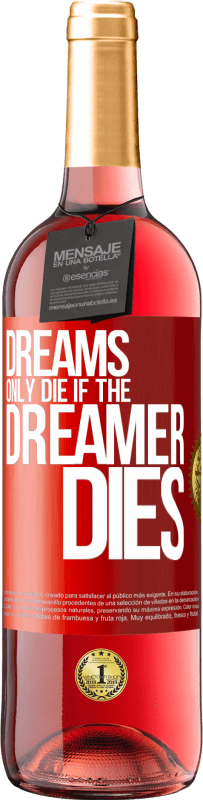 29,95 € Free Shipping | Rosé Wine ROSÉ Edition Dreams only die if the dreamer dies Red Label. Customizable label Young wine Harvest 2023 Tempranillo