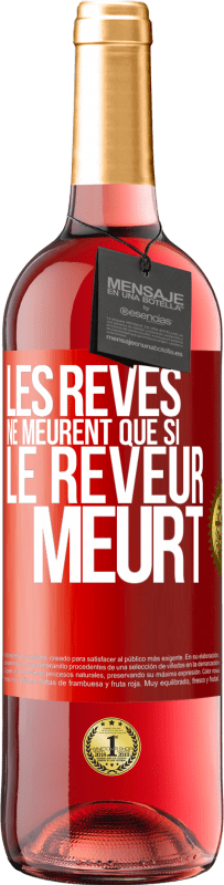 29,95 € Envoi gratuit | Vin rosé Édition ROSÉ Les rêves ne meurent que si le rêveur meurt Étiquette Rouge. Étiquette personnalisable Vin jeune Récolte 2024 Tempranillo