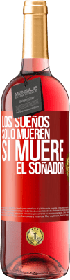 29,95 € Envío gratis | Vino Rosado Edición ROSÉ Los sueños sólo mueren si muere el soñador Etiqueta Roja. Etiqueta personalizable Vino joven Cosecha 2023 Tempranillo