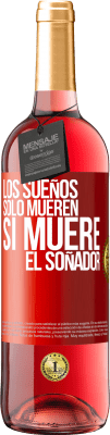 29,95 € Envío gratis | Vino Rosado Edición ROSÉ Los sueños sólo mueren si muere el soñador Etiqueta Roja. Etiqueta personalizable Vino joven Cosecha 2025 Tempranillo