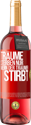 29,95 € Kostenloser Versand | Roséwein ROSÉ Ausgabe Träume sterben nur, wenn der Träumer stirbt Rote Markierung. Anpassbares Etikett Junger Wein Ernte 2025 Tempranillo