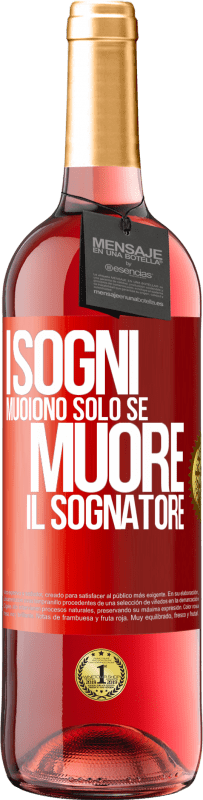 29,95 € Spedizione Gratuita | Vino rosato Edizione ROSÉ I sogni muoiono solo se muore il sognatore Etichetta Rossa. Etichetta personalizzabile Vino giovane Raccogliere 2024 Tempranillo