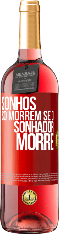 29,95 € Envio grátis | Vinho rosé Edição ROSÉ Sonhos só morrem se o sonhador morre Etiqueta Vermelha. Etiqueta personalizável Vinho jovem Colheita 2024 Tempranillo