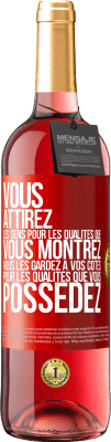 29,95 € Envoi gratuit | Vin rosé Édition ROSÉ Vous attirez les gens pour les qualités que vous montrez. Vous les gardez à vos côtés pour les qualités que vous possédez Étiquette Rouge. Étiquette personnalisable Vin jeune Récolte 2024 Tempranillo