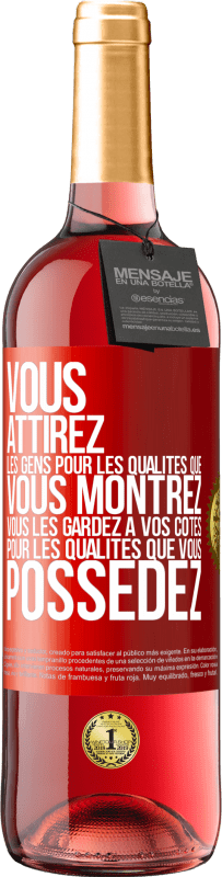 29,95 € Envoi gratuit | Vin rosé Édition ROSÉ Vous attirez les gens pour les qualités que vous montrez. Vous les gardez à vos côtés pour les qualités que vous possédez Étiquette Rouge. Étiquette personnalisable Vin jeune Récolte 2024 Tempranillo